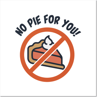 No Pie for You! Posters and Art
